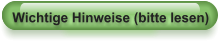 Wichtige Hinweise (bitte lesen) Wichtige Hinweise (bitte lesen)